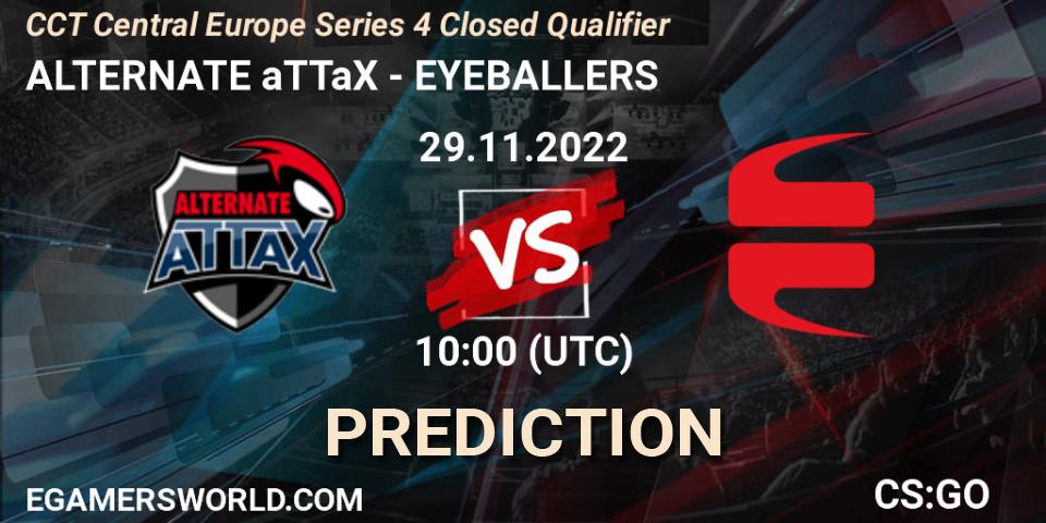 Pronósticos ALTERNATE aTTaX - EYEBALLERS. 29.11.22. CCT Central Europe Series 4 Closed Qualifier - CS2 (CS:GO)