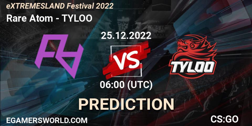 Pronósticos Rare Atom - TYLOO. 25.12.2022 at 09:00. eXTREMESLAND Festival 2022 - Counter-Strike (CS2)