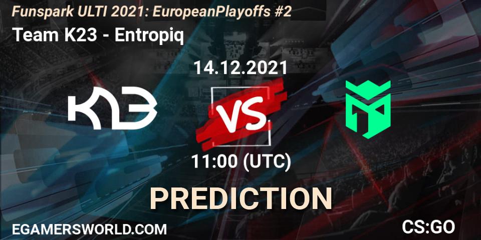 Pronósticos Team K23 - Entropiq. 14.12.2021 at 11:00. Funspark ULTI 2021: European Playoffs #2 - Counter-Strike (CS2)