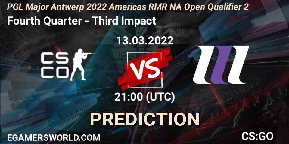 Pronósticos Fourth Quarter - Third Impact. 13.03.2022 at 21:05. PGL Major Antwerp 2022 Americas RMR NA Open Qualifier 2 - Counter-Strike (CS2)