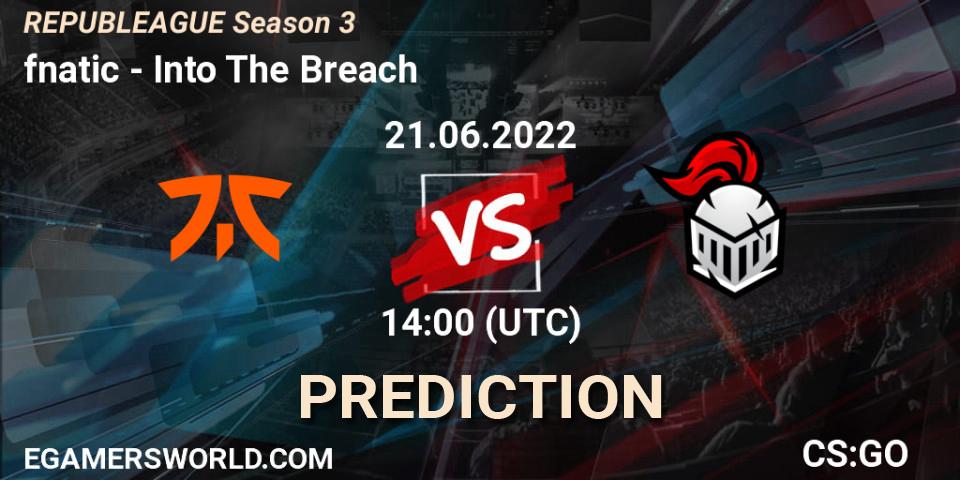 Pronósticos fnatic - Into The Breach. 21.06.2022 at 14:00. REPUBLEAGUE Season 3 - Counter-Strike (CS2)