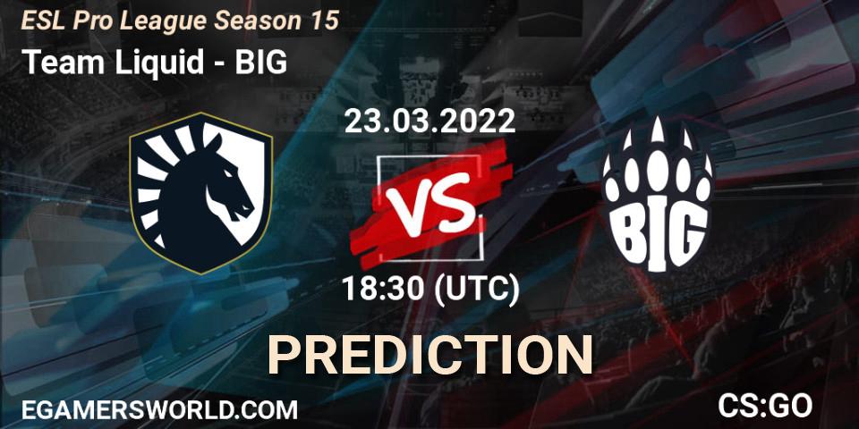 Pronósticos Team Liquid - BIG. 23.03.22. ESL Pro League Season 15 - CS2 (CS:GO)