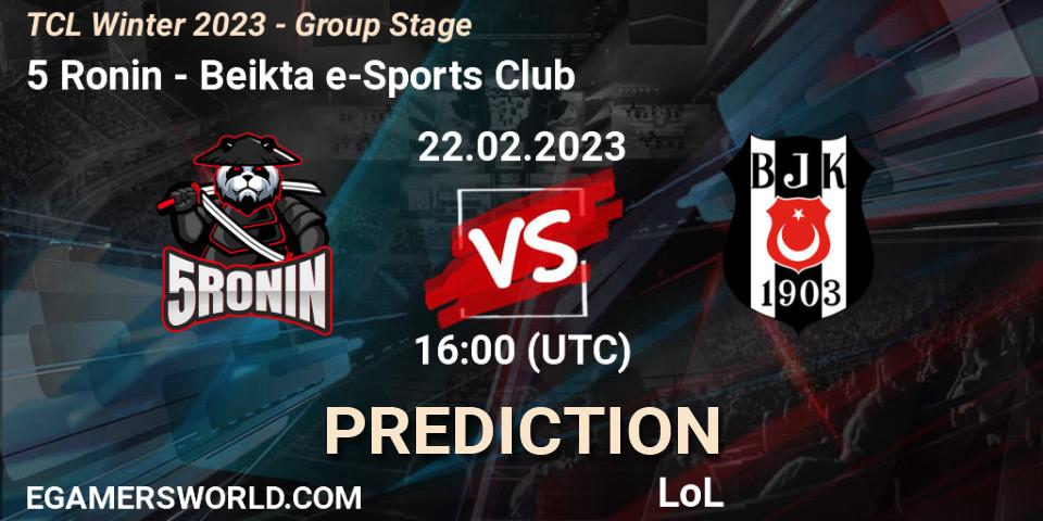 Pronósticos 5 Ronin - Beşiktaş e-Sports Club. 09.03.23. TCL Winter 2023 - Group Stage - LoL