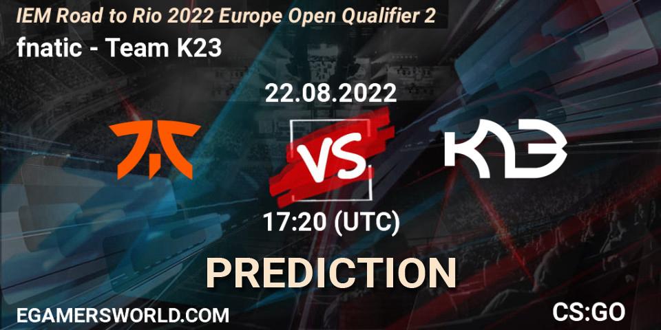 Pronósticos fnatic - Team K23. 22.08.2022 at 17:20. IEM Road to Rio 2022 Europe Open Qualifier 2 - Counter-Strike (CS2)