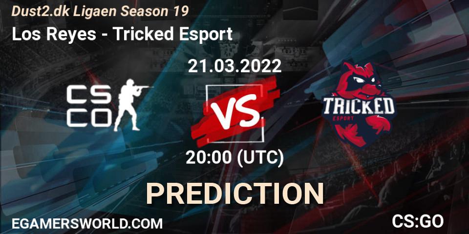 Pronósticos Los Reyes - Tricked Esport. 21.03.2022 at 20:00. Dust2.dk Ligaen Season 19 - Counter-Strike (CS2)