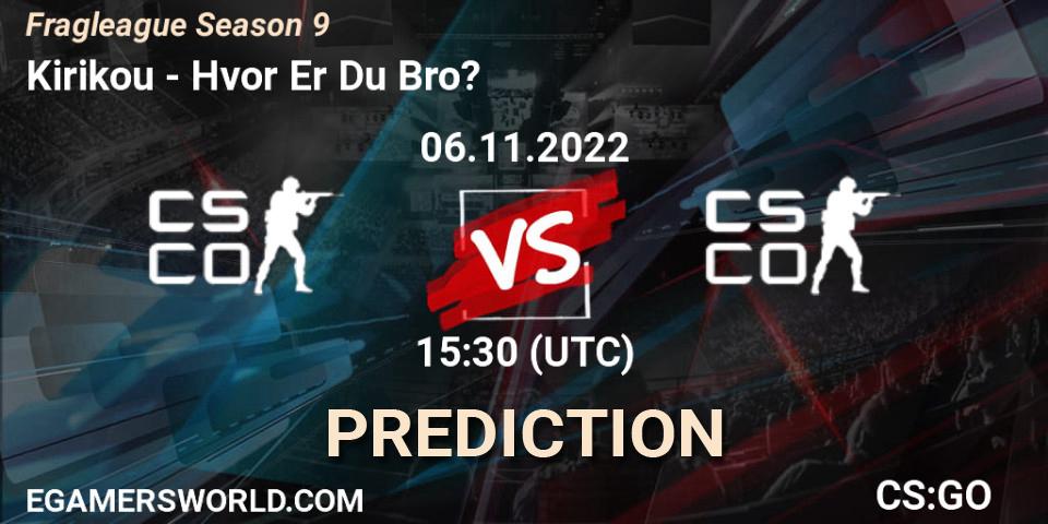 Pronósticos Kirikou - Hvor Er Du Bro?. 06.11.2022 at 15:30. Fragleague Season 9 - Counter-Strike (CS2)
