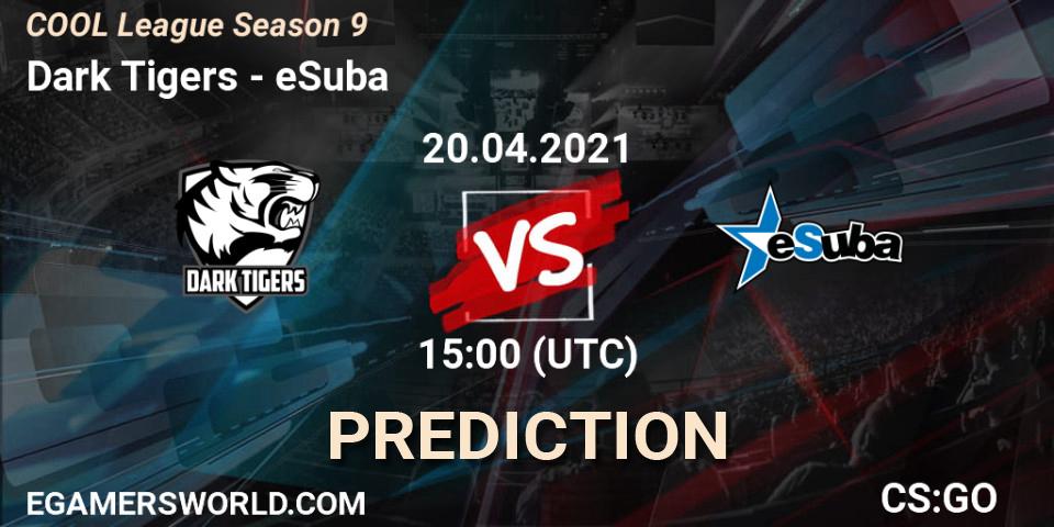 Pronósticos Dark Tigers - eSuba. 20.04.2021 at 15:00. COOL League Season 9 - Counter-Strike (CS2)