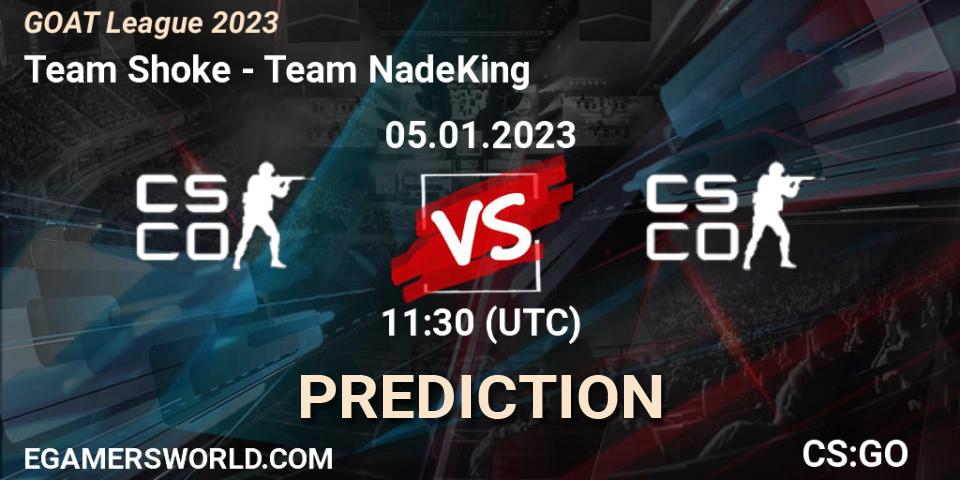 Pronósticos Team Shoke - Team NadeKing. 05.01.2023 at 11:30. GOAT League 2023 - Counter-Strike (CS2)
