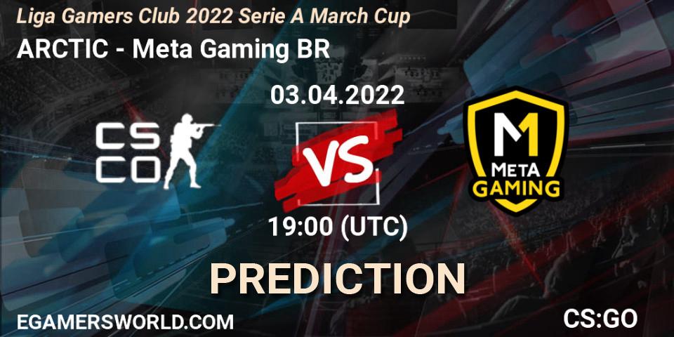 Pronósticos ARCTIC - Meta Gaming BR. 03.04.22. Liga Gamers Club 2022 Serie A March Cup - CS2 (CS:GO)