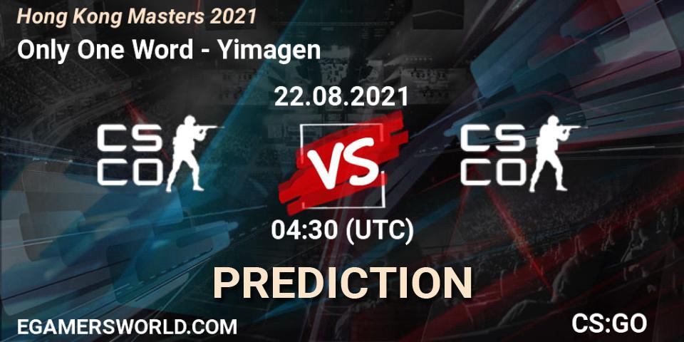 Pronósticos Only One Word - Yimagen. 22.08.2021 at 05:30. Hong Kong Masters 2021 - Counter-Strike (CS2)