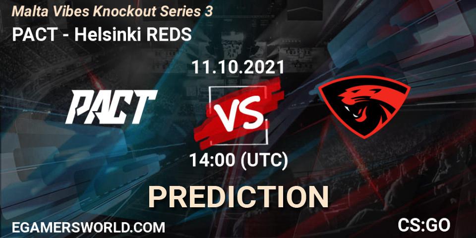 Pronósticos PACT - Helsinki REDS. 11.10.2021 at 14:20. Malta Vibes Knockout Series 3 - Counter-Strike (CS2)