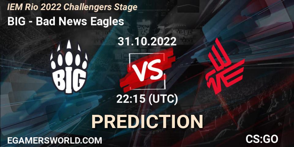 Pronósticos BIG - Bad News Eagles. 31.10.2022 at 23:20. IEM Rio 2022 Challengers Stage - Counter-Strike (CS2)