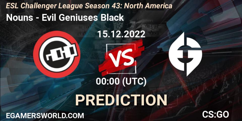 Pronósticos Nouns - Evil Geniuses Black. 15.12.2022 at 01:00. ESL Challenger League Season 43: North America - Counter-Strike (CS2)