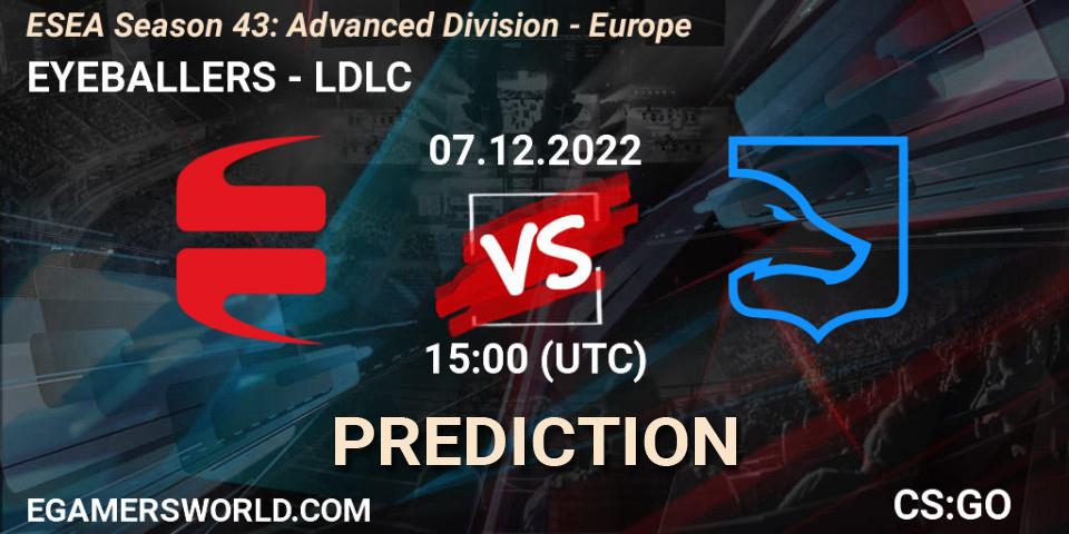 Pronósticos EYEBALLERS - LDLC. 07.12.22. ESEA Season 43: Advanced Division - Europe - CS2 (CS:GO)