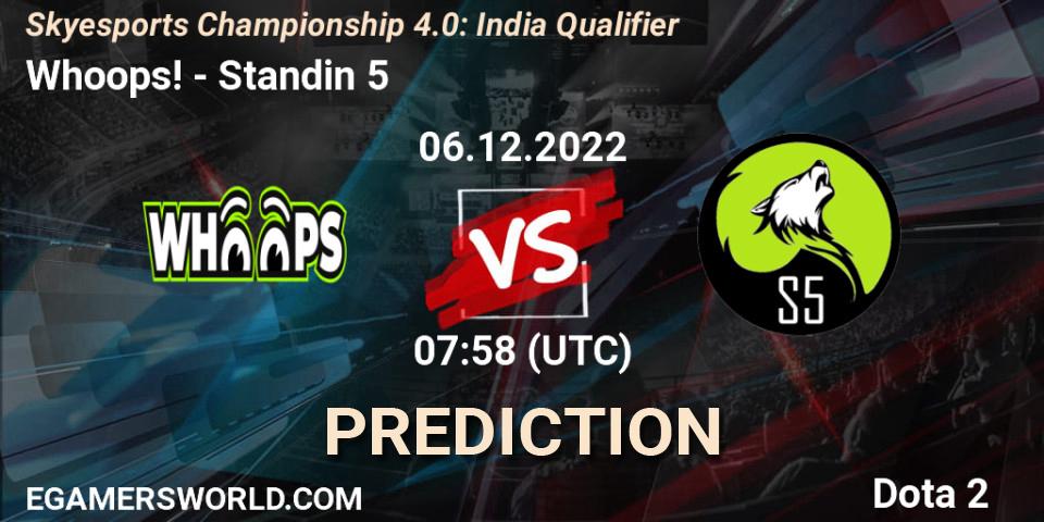 Pronósticos Whoops! - Standin 5. 06.12.2022 at 07:58. Skyesports Championship 4.0: India Qualifier - Dota 2