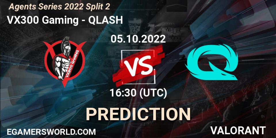 Pronósticos VX300 Gaming - QLASH. 05.10.2022 at 16:30. Agents Series 2022 Split 2 - VALORANT