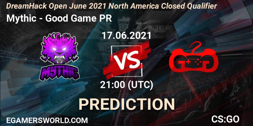 Pronósticos Mythic - Good Game PR. 17.06.2021 at 21:00. DreamHack Open June 2021 North America Closed Qualifier - Counter-Strike (CS2)