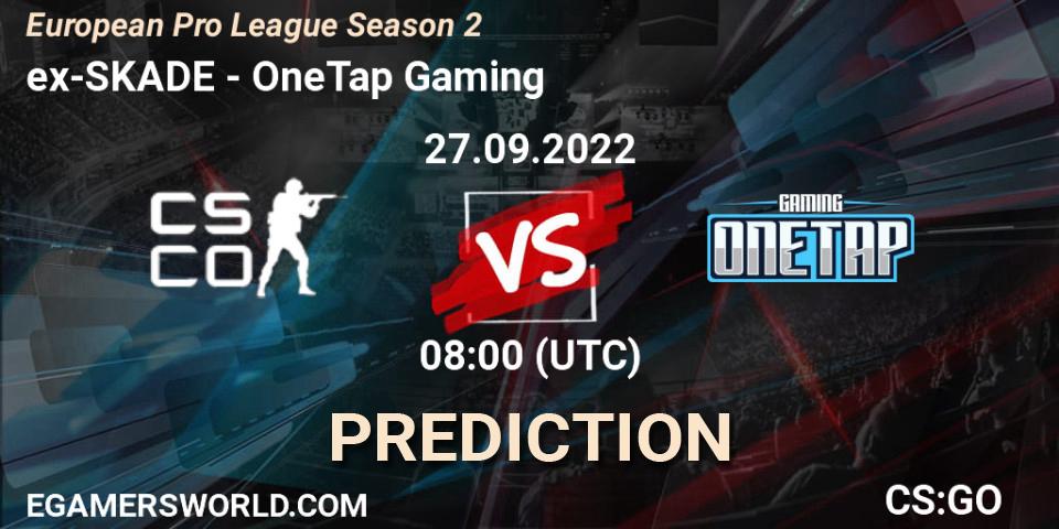 Pronósticos ex-SKADE - OneTap Gaming. 27.09.22. European Pro League Season 2 - CS2 (CS:GO)