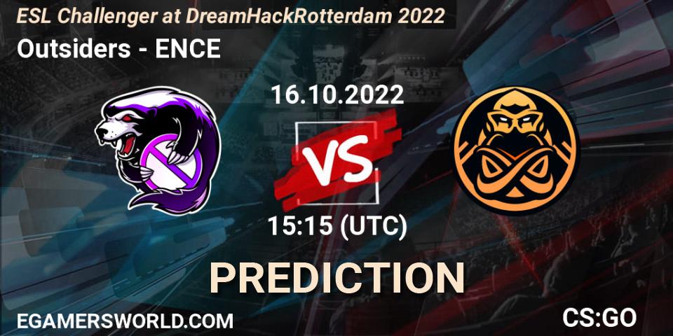 Pronósticos Outsiders - ENCE. 16.10.2022 at 15:50. ESL Challenger at DreamHack Rotterdam 2022 - Counter-Strike (CS2)