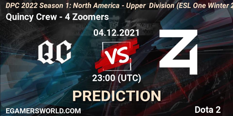 Pronósticos Quincy Crew - 4 Zoomers. 04.12.2021 at 22:55. DPC 2022 Season 1: North America - Upper Division (ESL One Winter 2021) - Dota 2