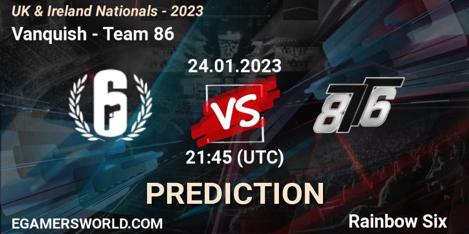 Pronósticos Vanquish - Team 86. 24.01.2023 at 21:45. UK & Ireland Nationals - 2023 - Rainbow Six