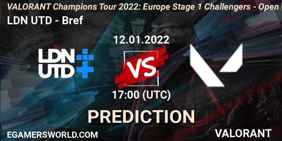 Pronósticos LDN UTD - Bref. 12.01.2022 at 17:00. VCT 2022: Europe Stage 1 Challengers - Open Qualifier 1 - VALORANT