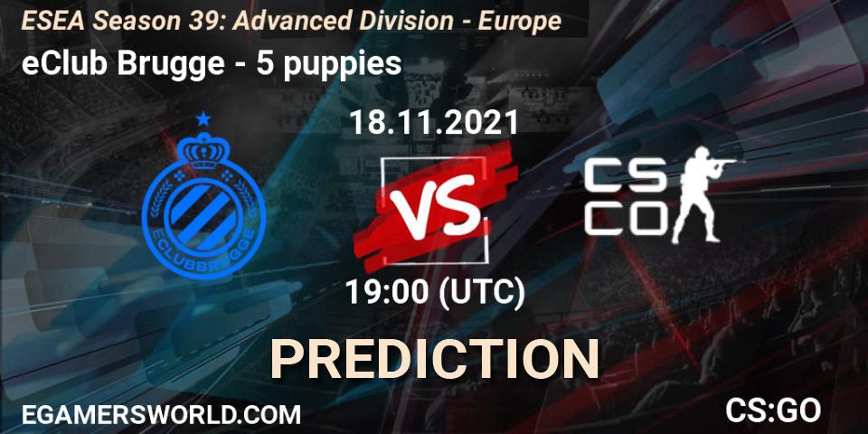 Pronósticos eClub Brugge - 5 puppies. 18.11.2021 at 19:00. ESEA Season 39: Advanced Division - Europe - Counter-Strike (CS2)