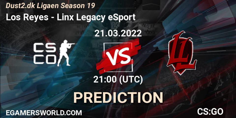 Pronósticos Los Reyes - Linx Legacy eSport. 21.03.2022 at 21:00. Dust2.dk Ligaen Season 19 - Counter-Strike (CS2)