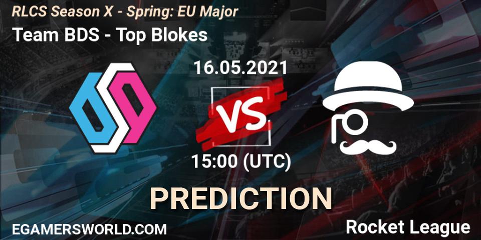 Pronósticos Team BDS - Top Blokes. 16.05.2021 at 15:00. RLCS Season X - Spring: EU Major - Rocket League
