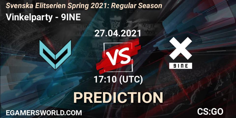 Pronósticos Vinkelparty - 9INE. 27.04.2021 at 17:10. Svenska Elitserien Spring 2021: Regular Season - Counter-Strike (CS2)