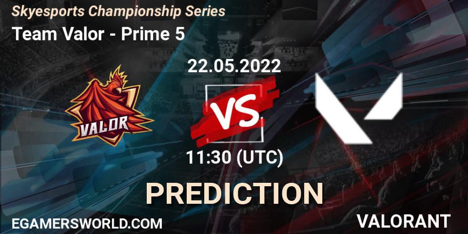 Pronósticos Team Valor - Prime 5. 24.05.2022 at 14:30. Skyesports Championship Series - VALORANT