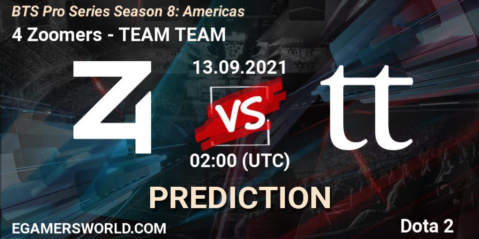 Pronósticos 4 Zoomers - TEAM TEAM. 13.09.21. BTS Pro Series Season 8: Americas - Dota 2
