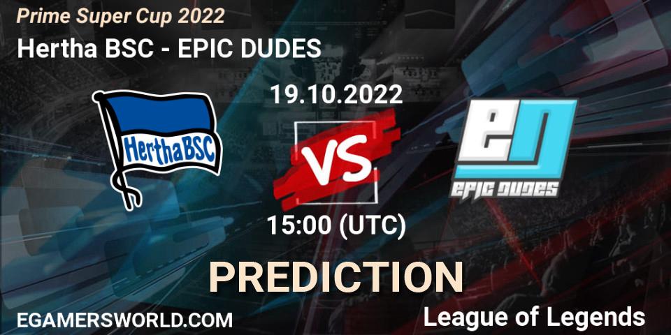 Pronósticos Hertha BSC - EPIC DUDES. 19.10.2022 at 15:00. Prime Super Cup 2022 - LoL