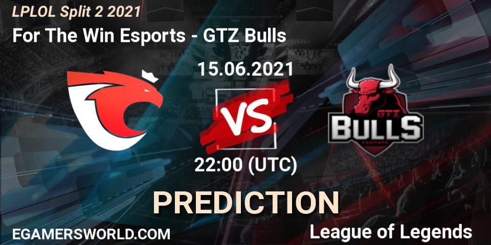 Pronósticos For The Win Esports - GTZ Bulls. 15.06.21. LPLOL Split 2 2021 - LoL