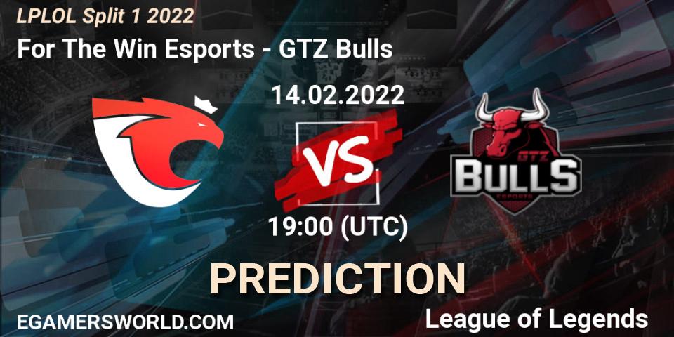 Pronósticos For The Win Esports - GTZ Bulls. 14.02.22. LPLOL Split 1 2022 - LoL