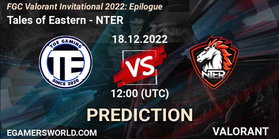 Pronósticos Tales of Eastern - NTER. 16.12.2022 at 12:30. FGC Valorant Invitational 2022: Epilogue - VALORANT