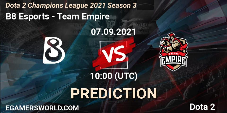 Pronósticos B8 Esports - Team Empire. 07.09.2021 at 10:02. Dota 2 Champions League 2021 Season 3 - Dota 2