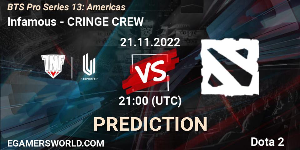 Pronósticos Infamous - Cringe Crew. 21.11.2022 at 21:00. BTS Pro Series 13: Americas - Dota 2