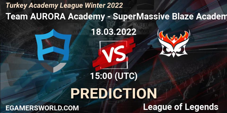 Pronósticos Team AURORA Academy - SuperMassive Blaze Academy. 18.03.22. Turkey Academy League Winter 2022 - LoL