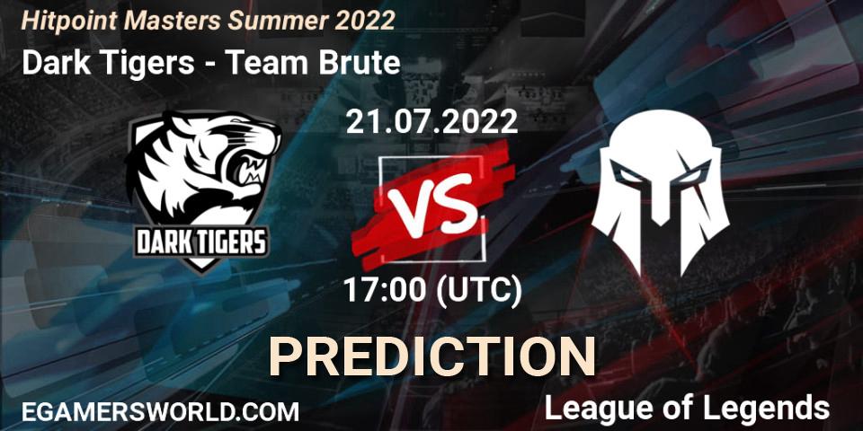 Pronósticos Dark Tigers - Team Brute. 21.07.2022 at 17:30. Hitpoint Masters Summer 2022 - LoL