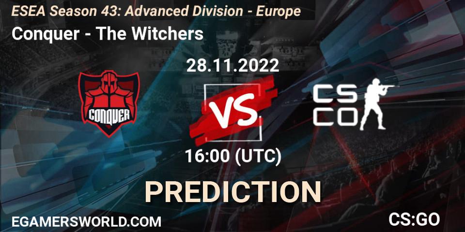 Pronósticos Conquer - The Witchers. 28.11.22. ESEA Season 43: Advanced Division - Europe - CS2 (CS:GO)