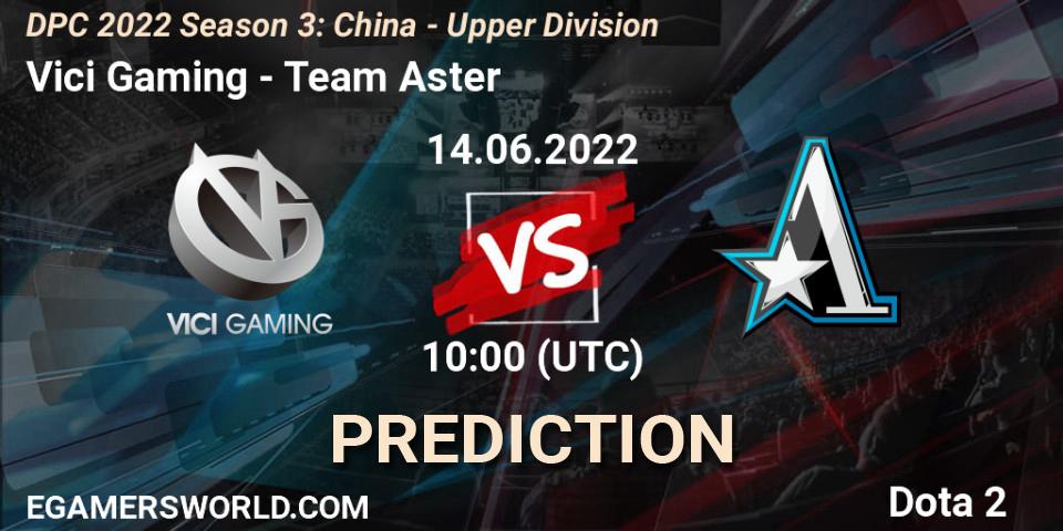 Pronósticos Vici Gaming - Team Aster. 14.06.22. DPC 2021/2022 China Tour 3: Division I - Dota 2