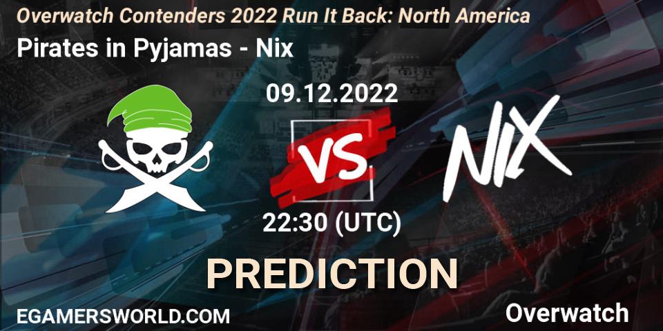 Pronósticos Pirates in Pyjamas - Nix. 09.12.2022 at 23:00. Overwatch Contenders 2022 Run It Back: North America - Overwatch