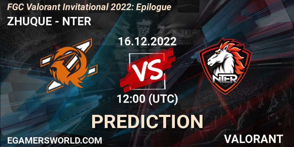 Pronósticos ZHUQUE - NTER. 19.12.2022 at 12:00. FGC Valorant Invitational 2022: Epilogue - VALORANT