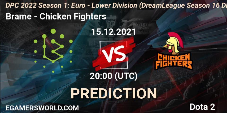 Pronósticos Brame - Chicken Fighters. 15.12.2021 at 19:55. DPC 2022 Season 1: Euro - Lower Division (DreamLeague Season 16 DPC WEU) - Dota 2