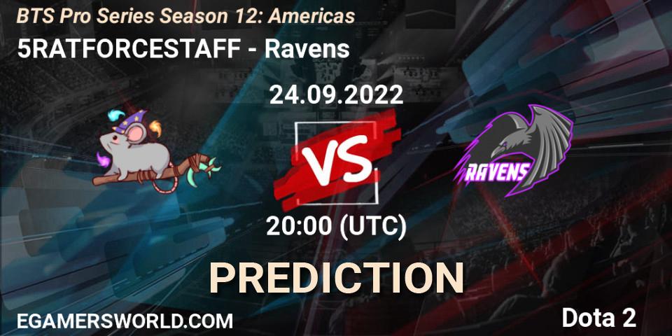 Pronósticos 5RATFORCESTAFF - Ravens. 24.09.2022 at 20:06. BTS Pro Series Season 12: Americas - Dota 2