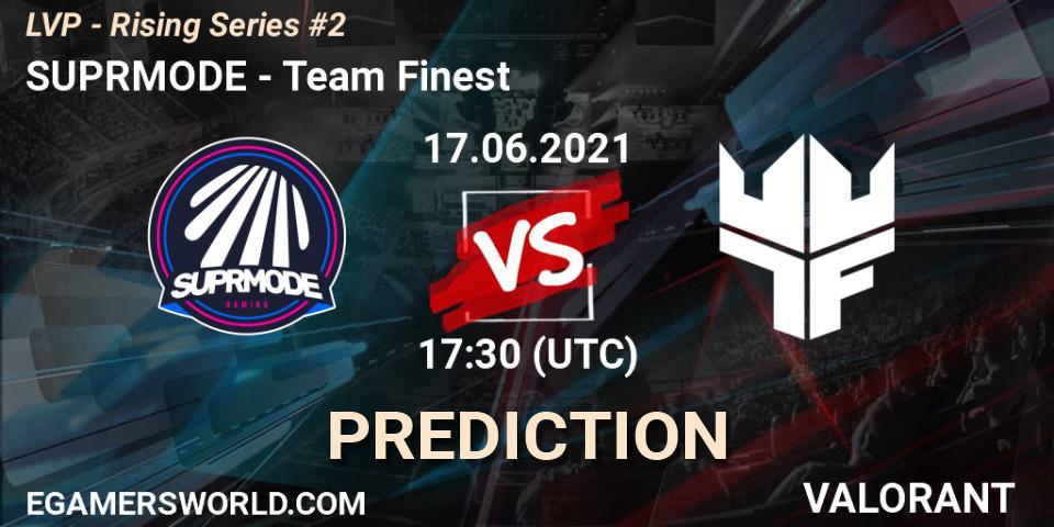 Pronósticos SUPRMODE - Team Finest. 17.06.2021 at 17:00. LVP - Rising Series #2 - VALORANT