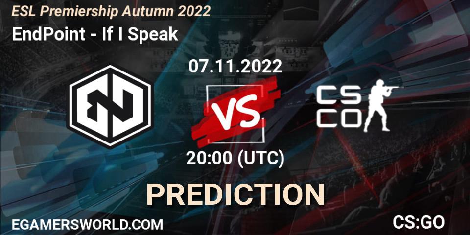 Pronósticos EndPoint - If I Speak. 07.11.2022 at 20:00. ESL Premiership Autumn 2022 - Counter-Strike (CS2)