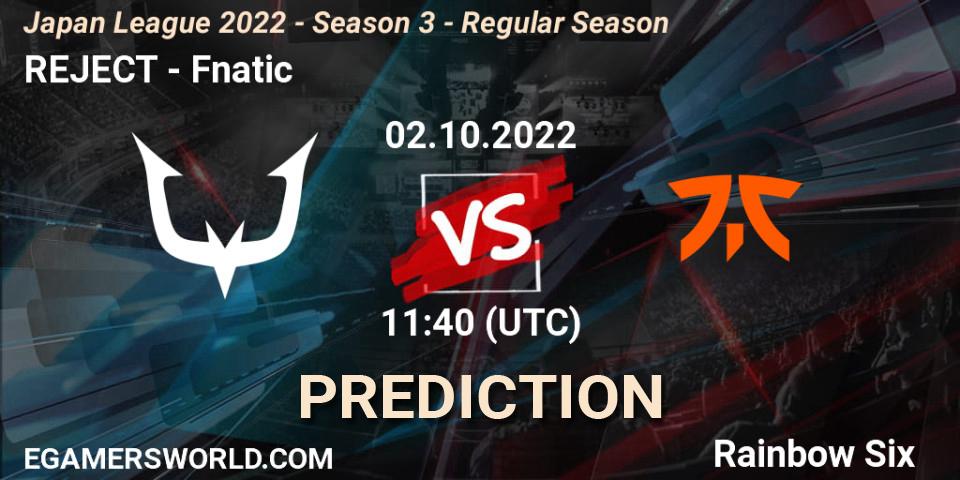 Pronósticos REJECT - Fnatic. 02.10.2022 at 11:40. Japan League 2022 - Season 3 - Regular Season - Rainbow Six
