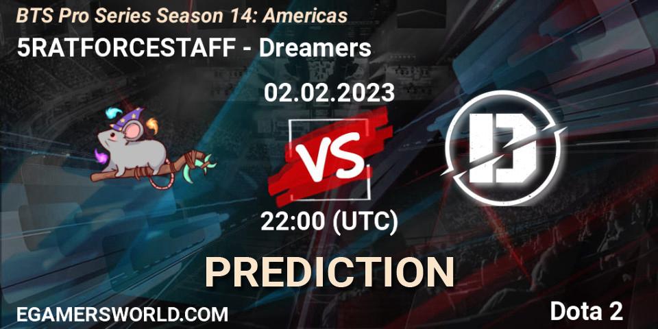 Pronósticos 5RATFORCESTAFF - Dreamers. 11.02.23. BTS Pro Series Season 14: Americas - Dota 2